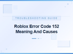 What Roblox Error Code 152 Means & How to Fix