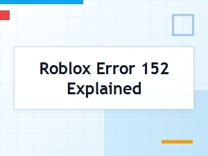 Understanding Roblox Error 152 Update Issues