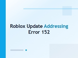 Fix for Roblox Error 152 in Latest Update